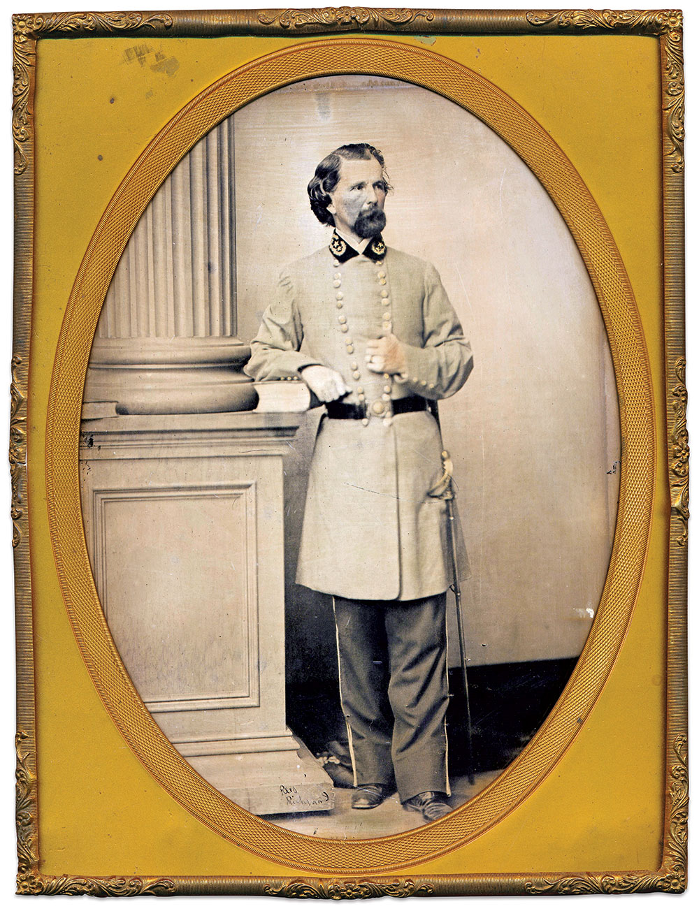 Brigadier General Lloyd Tilghman of Maryland stood for his portrait in the late summer of 1862. The Rees signature is in its usual spot along the base of the column with the uncommon addition of “Richmond.” Tilghman’s military career had been marred by controversy at forts Donelson and Henry earlier in 1862. Trying to save his command from almost sure destruction, he abandoned the forts and attempted to break out of Brig. Gen. Ulysses S. Grant’s siege. The attempt failed, and the federals captured Tilghman and most of his men. Held at Fort Warren in Boston Harbor, Tilghman was exchanged in August 1862 for Union Maj. Gen. John F. Reynolds who had been captured at Gaines’ Mill. Neither of these brave adversaries survived beyond 1863. Reynolds died on the field at Gettysburg and Tilghman at the Battle of Champion Hill. While directing a battery in the heat of an artillery duel, Tilghman reportedly remarked, “I think they are trying to spoil my new uniform.” Suddenly, a solid shot passed through his body nearly cutting it in two. He was 47. Full plate ambrotype, signed. Richard Ferry Collection.